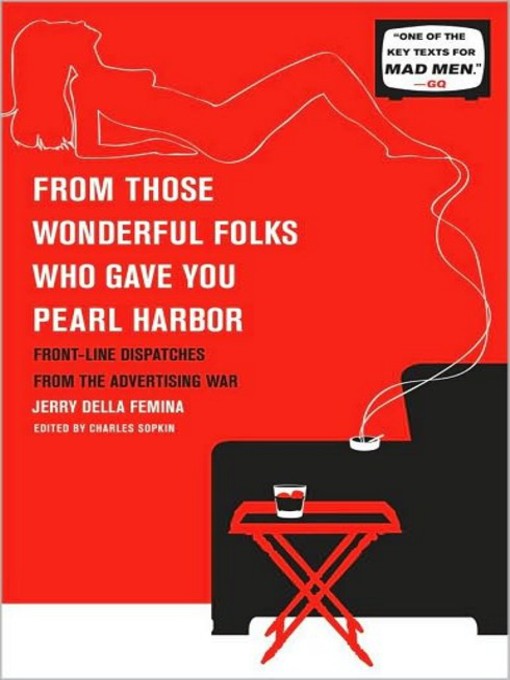 Title details for From Those Wonderful Folks Who Gave You Pearl Harbor by Jerry Della Femina - Available